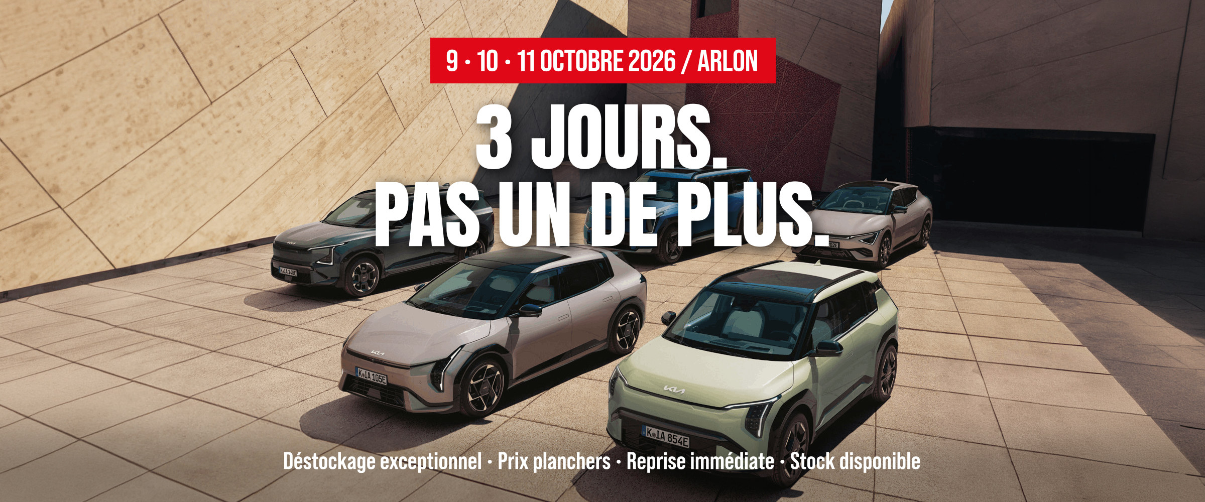 3 jours. Pas un de plus. Déstockage exceptionnel les 9, 10 et 11 octobre 2026 à Arlon : prix planchers, reprise immédiate, stock disponible.